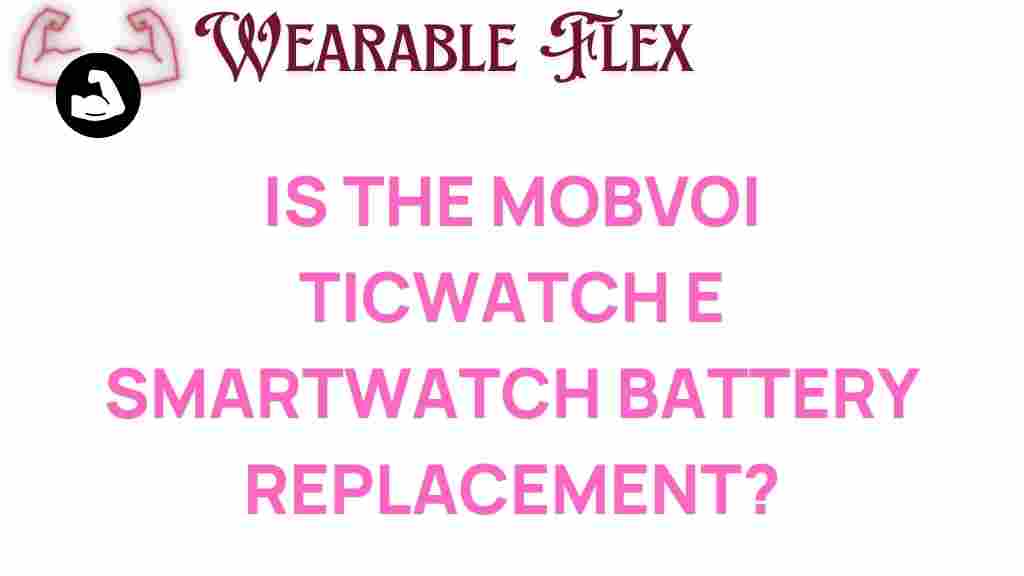 mobvoi-ticwatch-e-smartwatch-battery-replacement