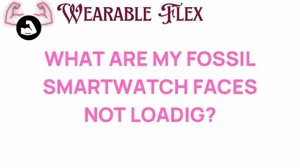 fossil-smartwatch-faces-not-loading
