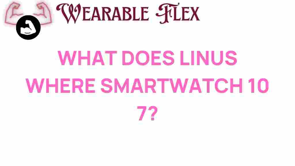 linus-wears-smartwatch