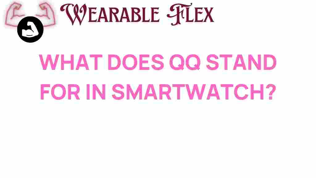 what-does-qq-stand-for-smartwatch