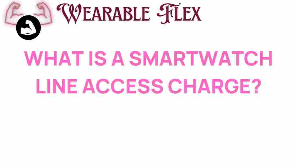 smartwatch-line-access-charge