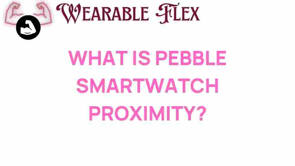 pebble-smartwatch-proximity-technology