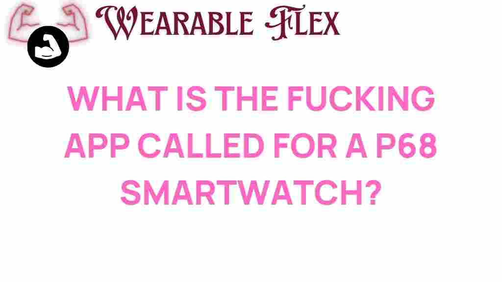 p68-smartwatch-app
