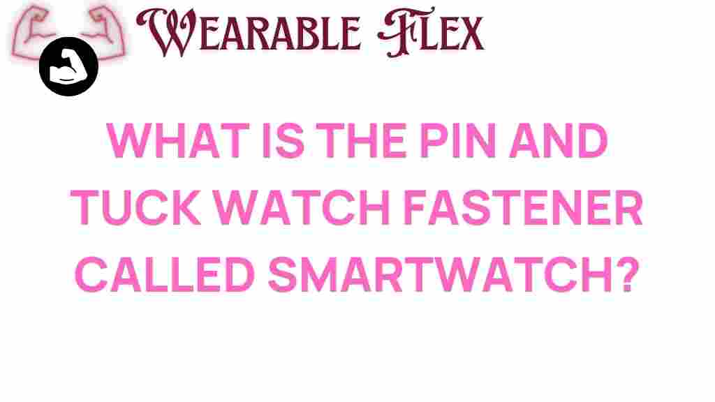 smartwatch-pin-and-tuck-fastener