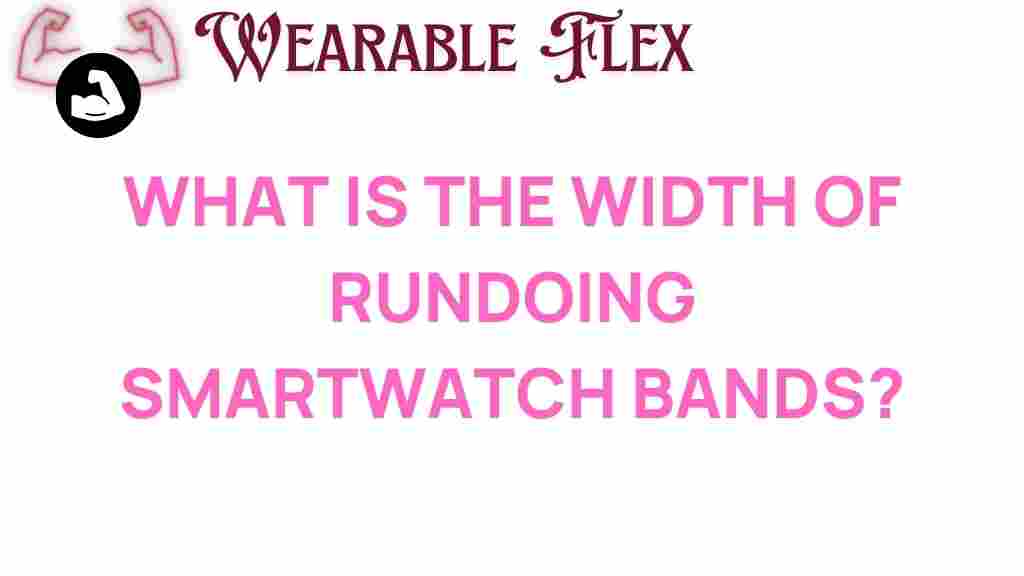 rundoing-smartwatch-bands-width