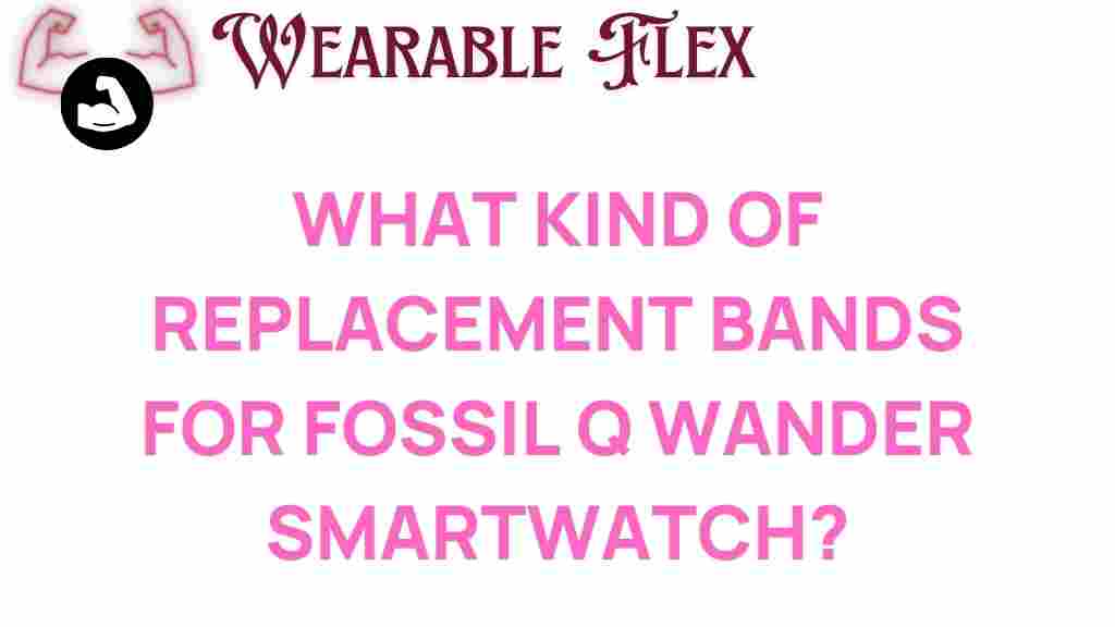 fossil-q-wander-replacement-bands