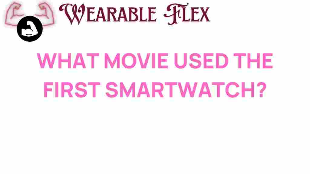 smartwatch-first-movie