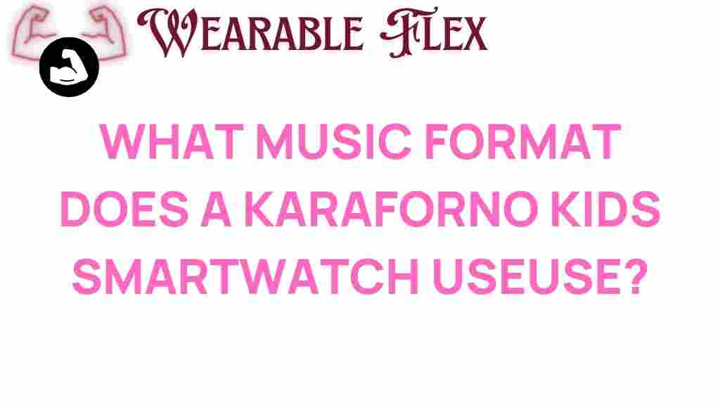 karaforno-kids-smartwatch-music-format