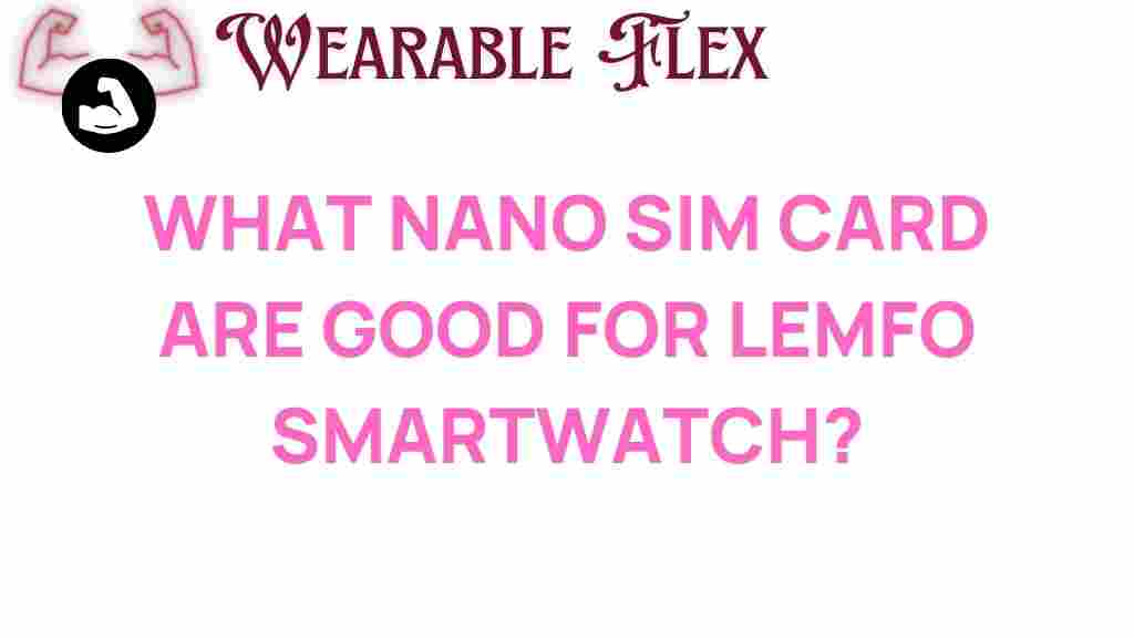 best-nano-sim-cards-lemfo-smartwatch
