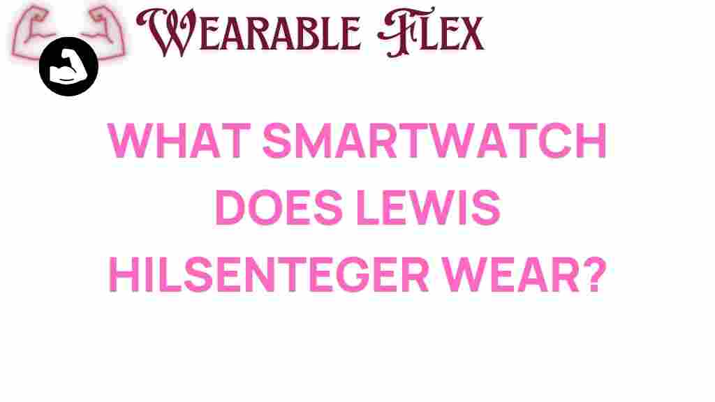 lewis-hilsenteger-smartwatch