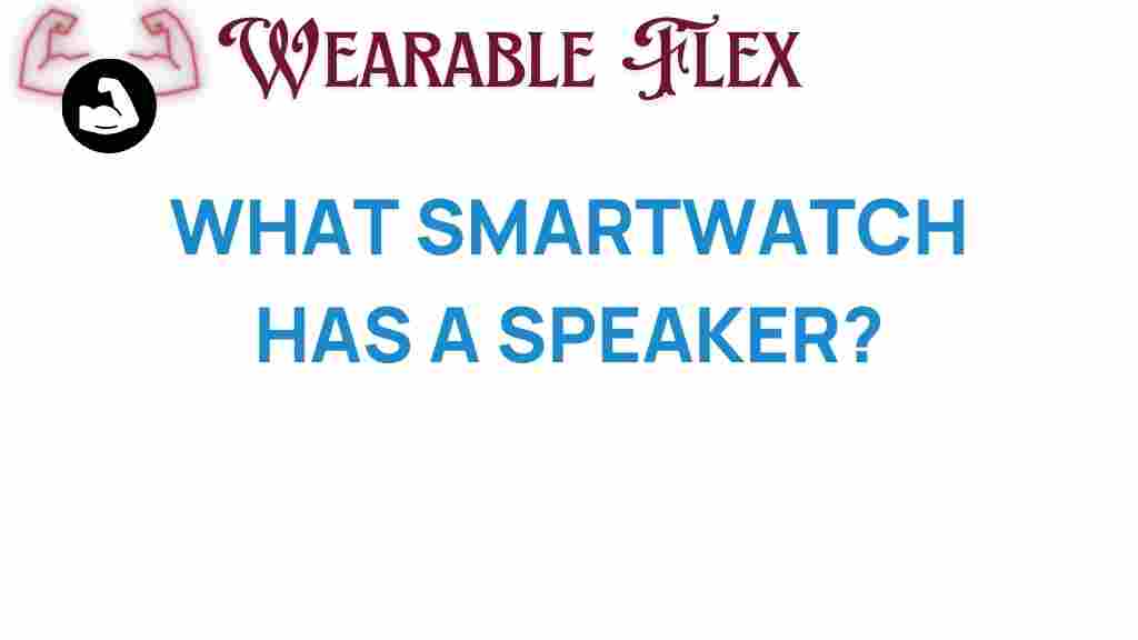 what-smartwatch-has-a-speaker