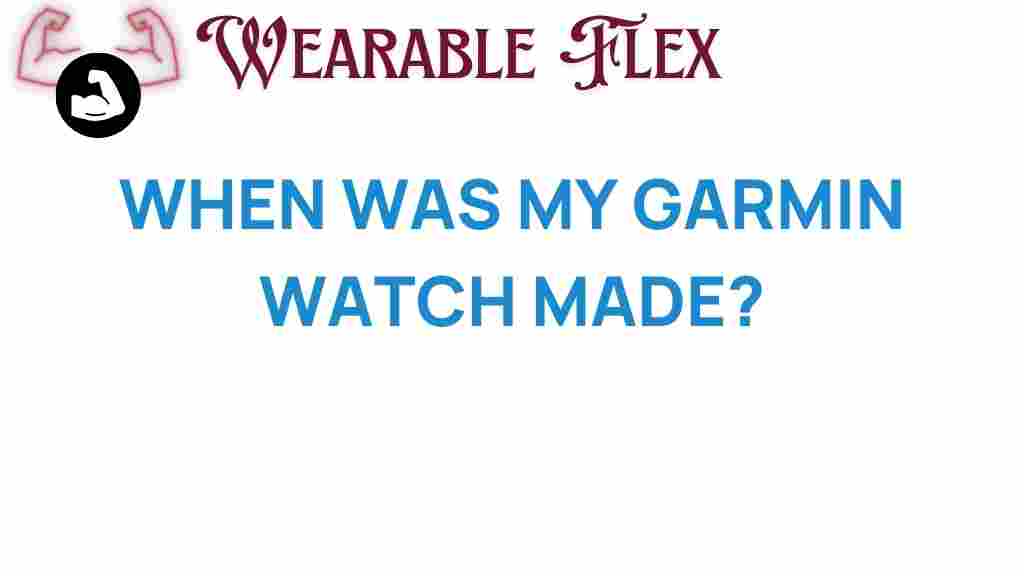 when-was-my-garmin-watch-made