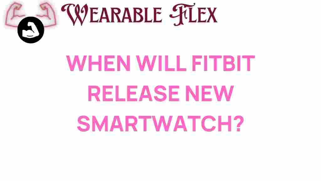when-will-fitbit-release-new-smartwatch