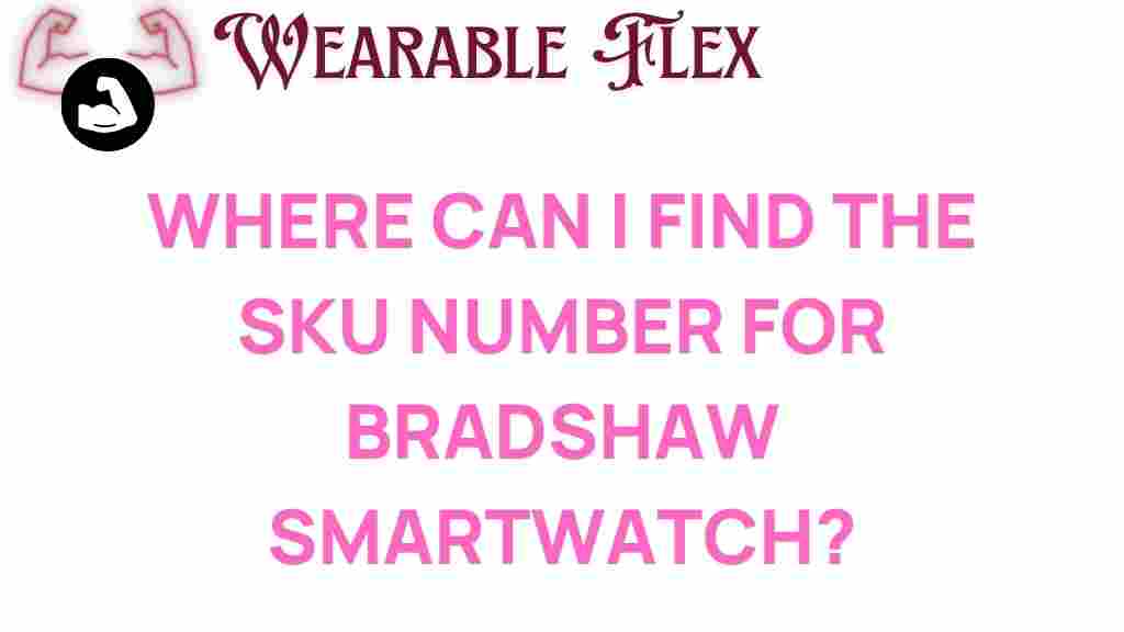 bradshaw-smartwatch-sku-number
