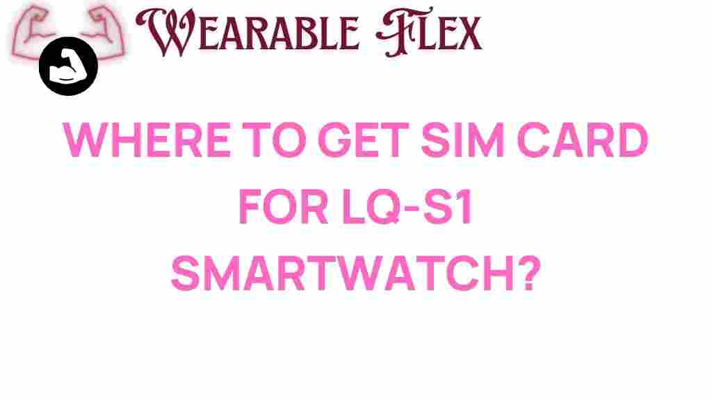 get-sim-card-lq-s1-smartwatch