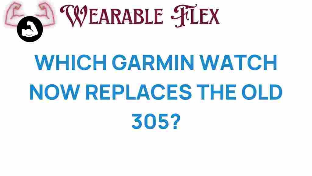 discover-garmin-watch-replaces-old-305
