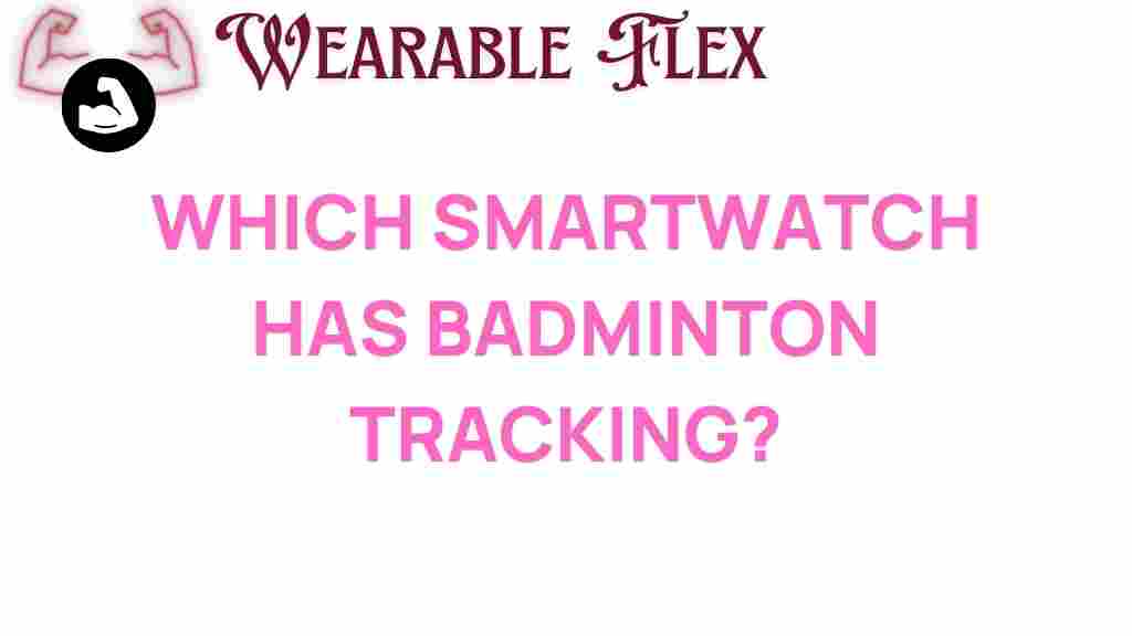 discover-smartwatch-badminton-tracking
