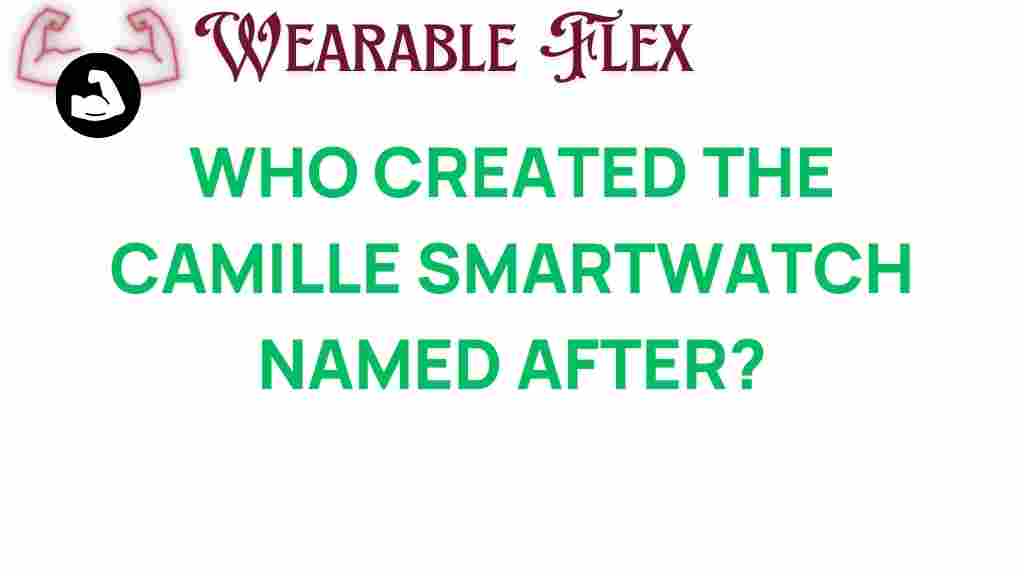 camille-smartwatch-named-after