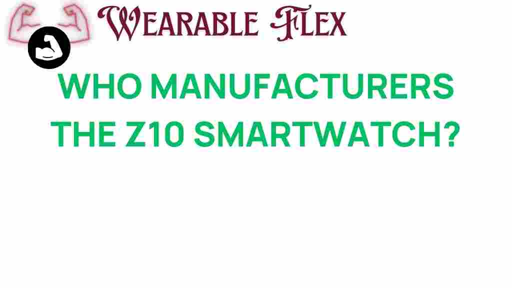z10-smartwatch-manufacturers