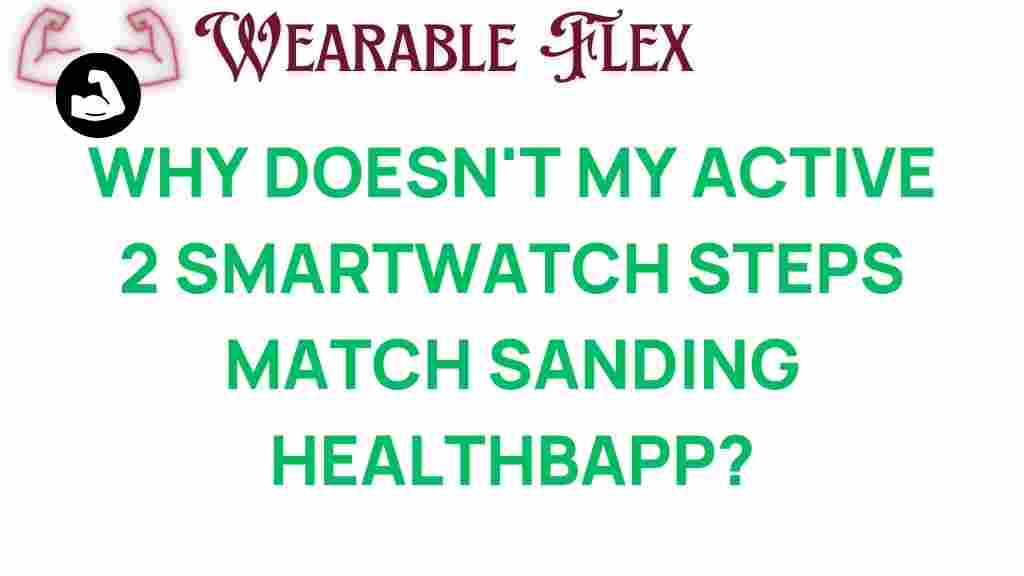 active-2-smartwatch-step-count-discrepancy