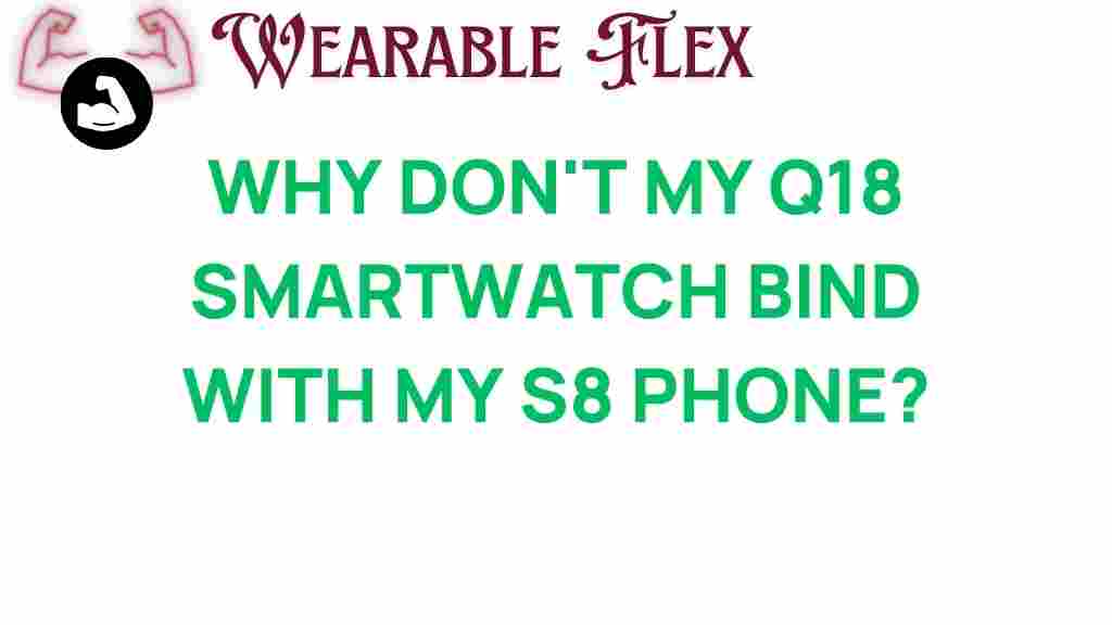 q18-smartwatch-s8-phone-binding-issues