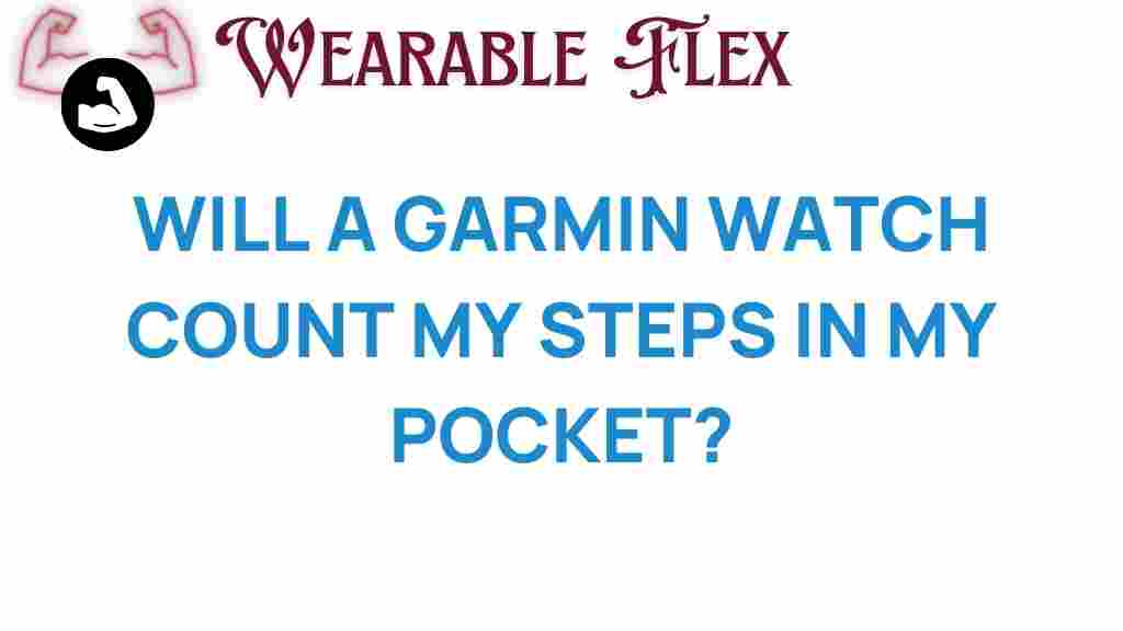can-a-garmin-watch-count-steps-in-your-pocket