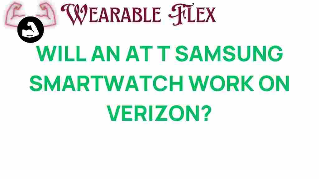 will-att-samsung-smartwatch-work-on-verizon