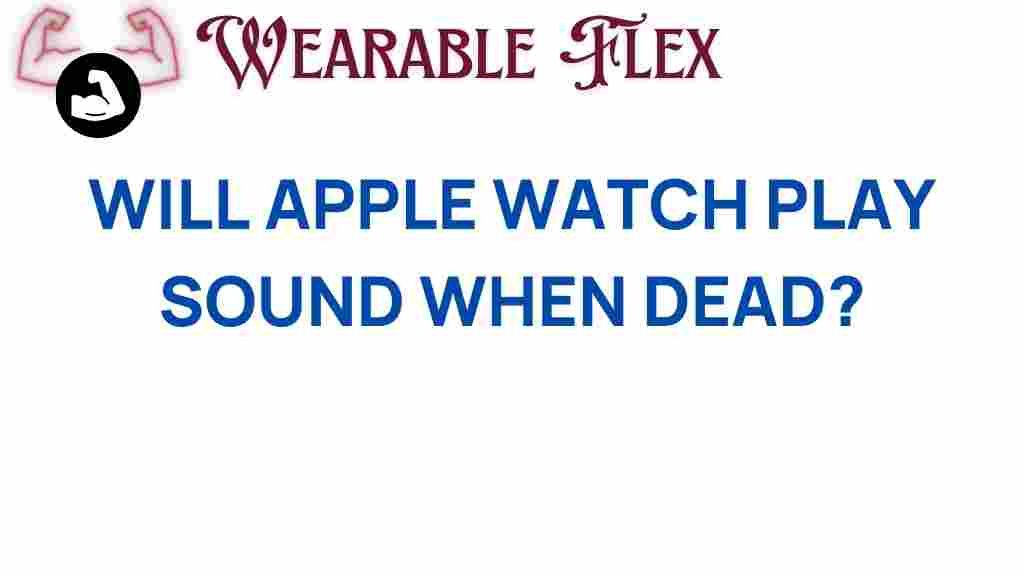 will-apple-watch-sound-alarm-when-dead