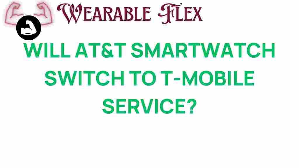 att-smartwatch-tmobile-switch