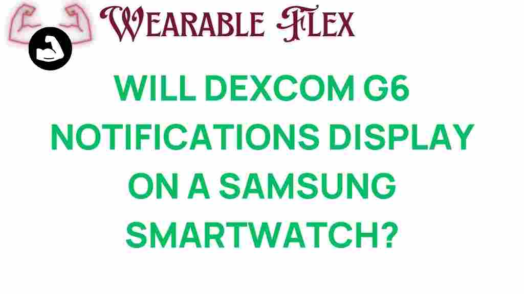 will-dexcom-g6-notifications-samsung-smartwatch
