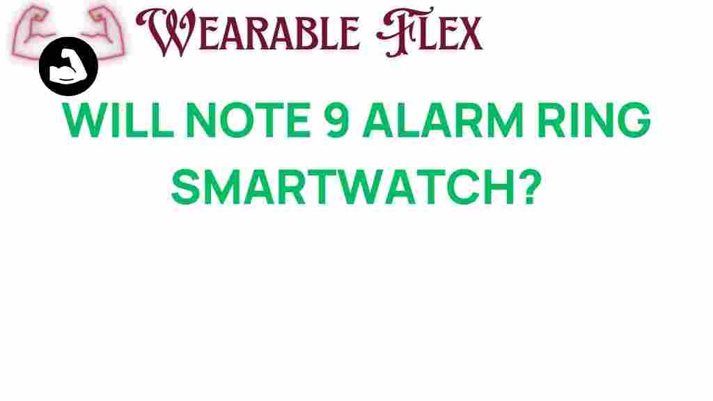 note-9-alarm-ring-smartwatch