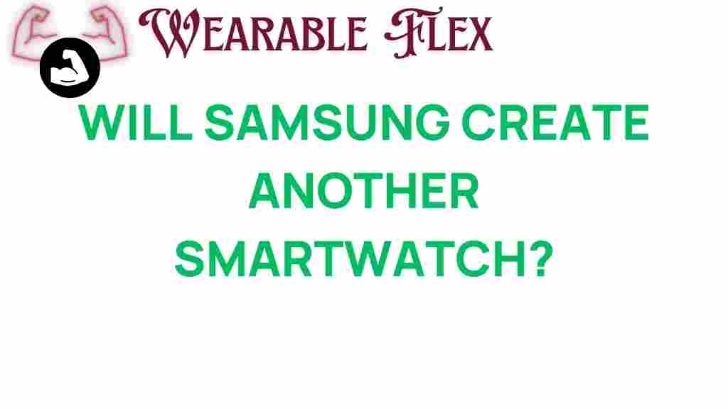will-samsung-create-another-smartwatch